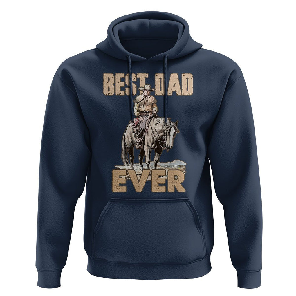 Horse Dad Hoodie Best Dad Ever Western Rodeo Cowboy Father's Day TS02 Navy Print Your Wear