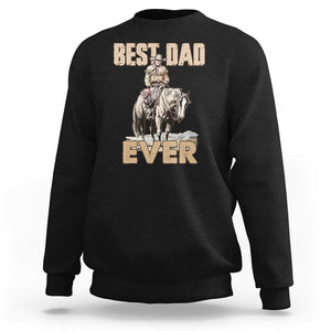 Horse Dad Sweatshirt Best Dad Ever Western Rodeo Cowboy Father's Day TS02 Black Print Your Wear