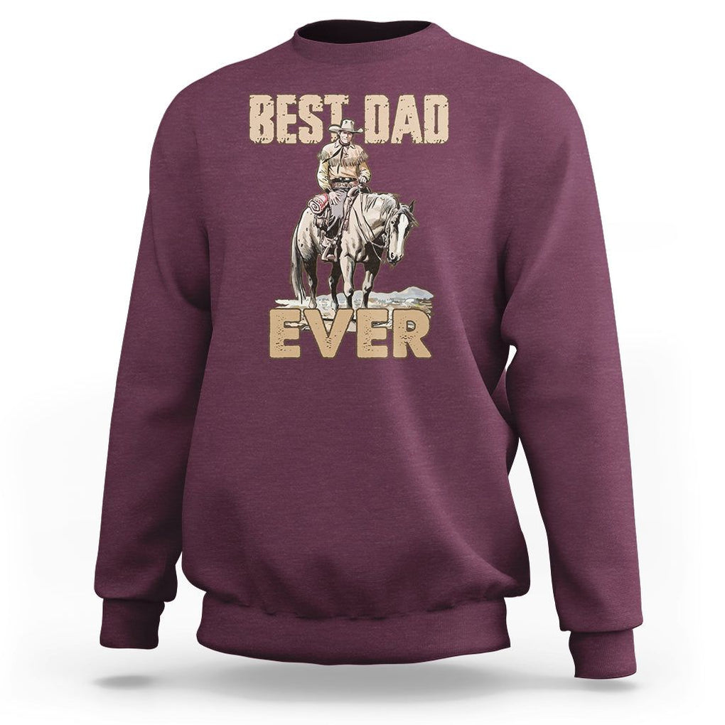 Horse Dad Sweatshirt Best Dad Ever Western Rodeo Cowboy Father's Day TS02 Maroon Print Your Wear