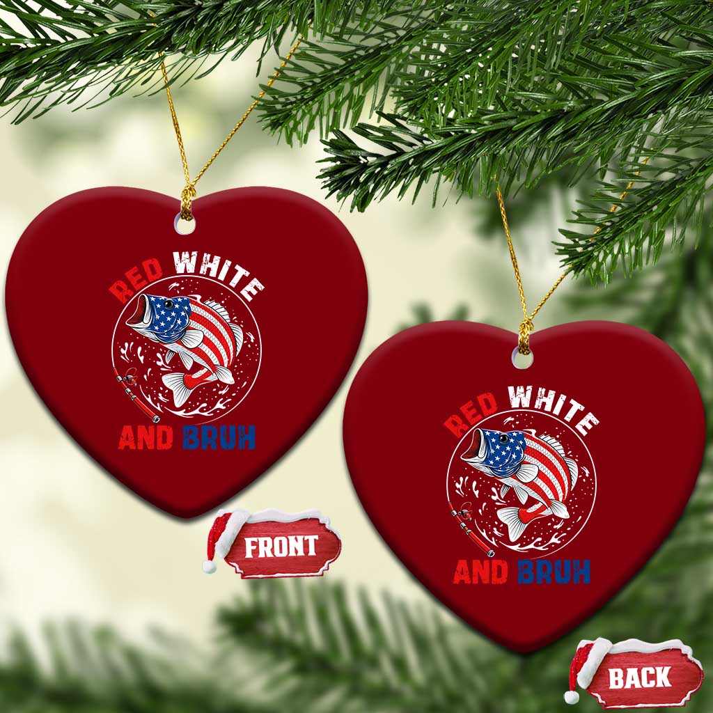 Red White And Bruh Fishing Ceramic Ornament Funny Patriotic Bass 4th Of July American Flag TS02 Print Your Wear