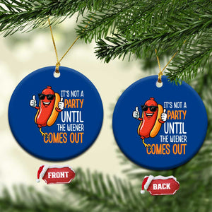 It's Not A Party Until The Wiener Comes Out Ceramic Ornament Funny Hot Dog Joke BBQ 4th of July Cookout TS02 1pc Blue Print Your Wear