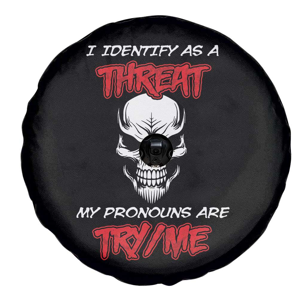 Funny Pronoun Skull Spare Tire Cover I Identify As A Threat My Pronouns Are Try Me TS02 Print Your Wear