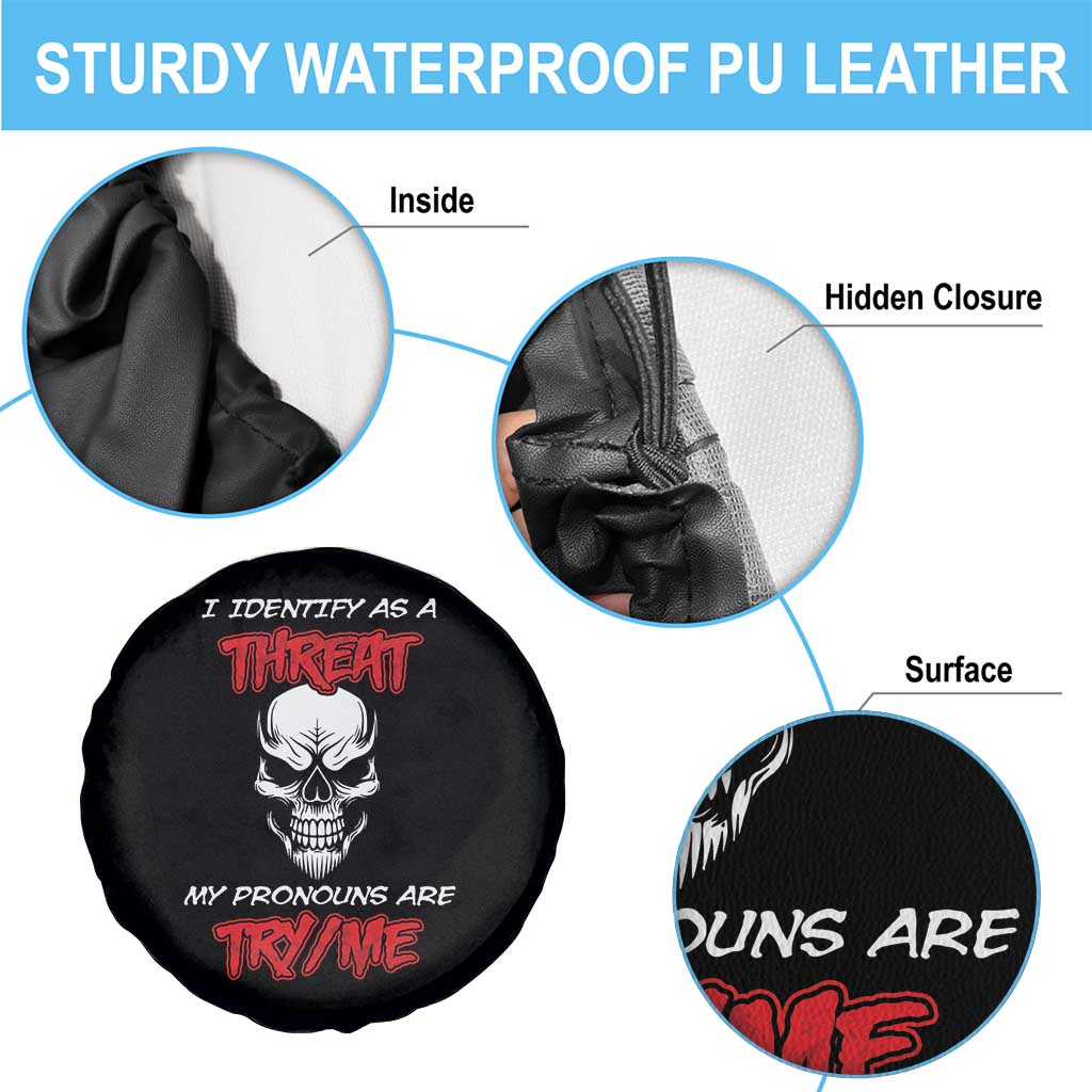 Funny Pronoun Skull Spare Tire Cover I Identify As A Threat My Pronouns Are Try Me TS02 Print Your Wear
