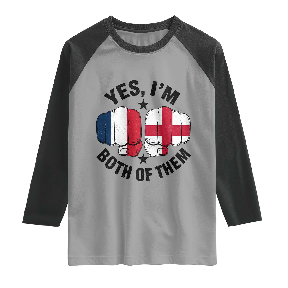 Yes Im Both Of Them France England Flag Fists Graphic Raglan Shirt French English Anglo Dual Pride Heritage TS02 Sport Gray Black Print Your Wear