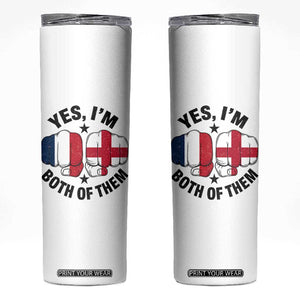 Yes Im Both Of Them France England Flag Fists Graphic Skinny Tumbler French English Anglo Dual Pride Heritage TS02 White Print Your Wear