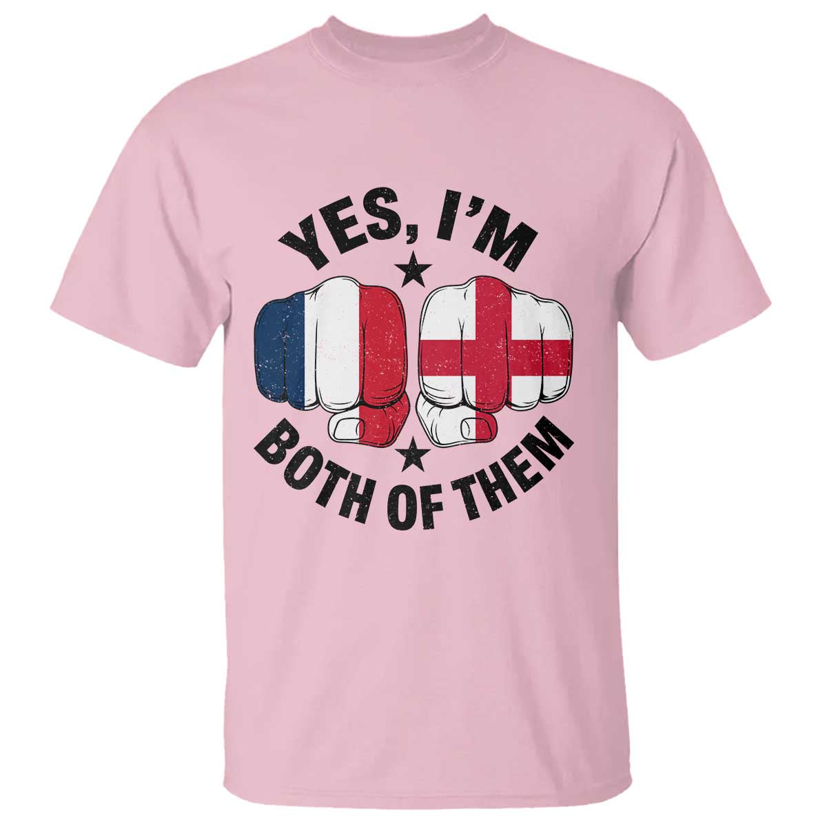 Yes Im Both Of Them France England Flag Fists Graphic T Shirt French English Anglo Dual Pride Heritage