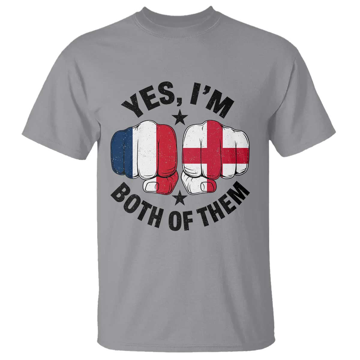 Yes Im Both Of Them France England Flag Fists Graphic T Shirt French English Anglo Dual Pride Heritage