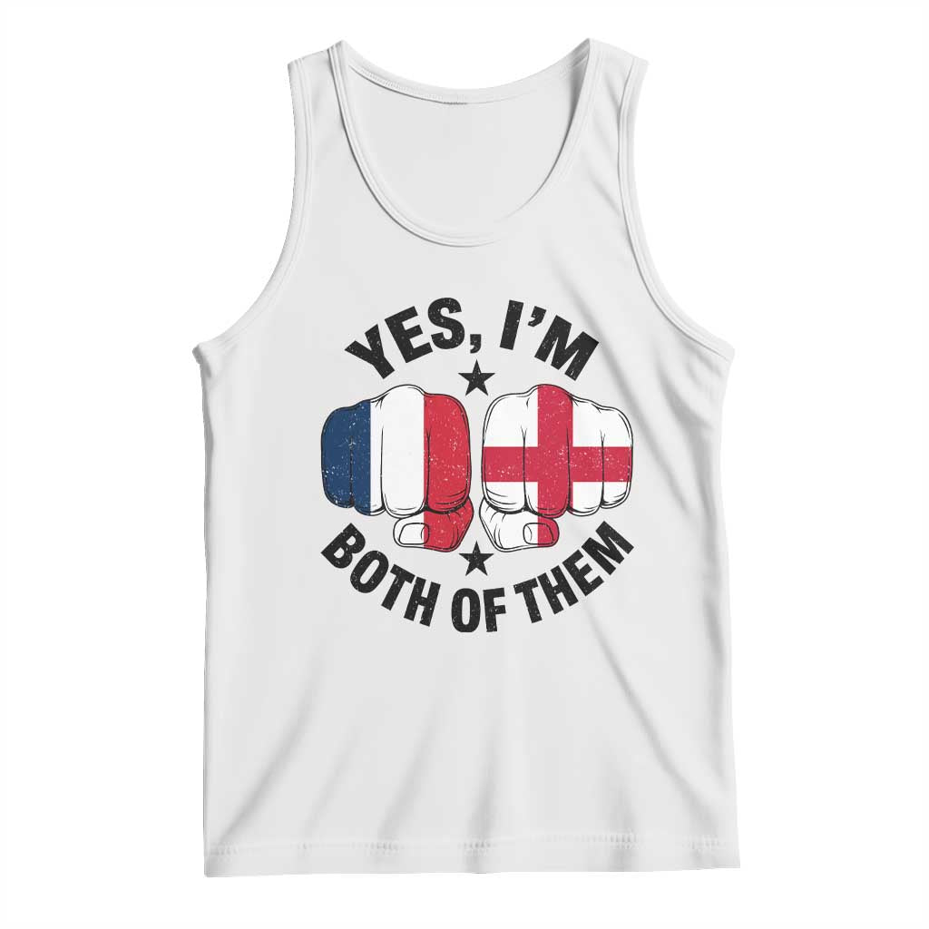 Yes Im Both Of Them France England Flag Fists Graphic Tank Top French English Anglo Dual Pride Heritage TS02 White Print Your Wear
