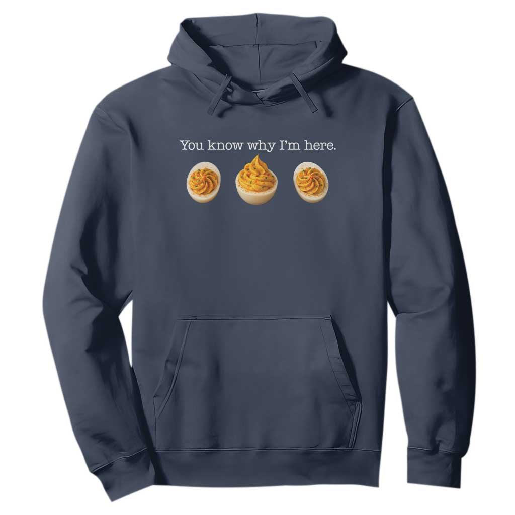 You Know Why I'm Here Deviled Eggs Hoodie Funny Thanksgiving Potluck TS02 Navy Print Your Wear