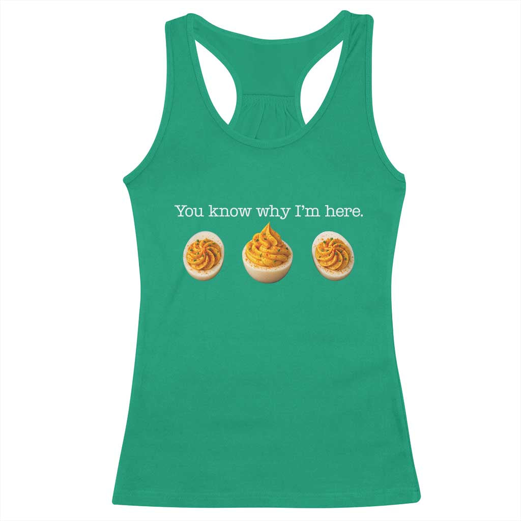 You Know Why I'm Here Deviled Eggs Racerback Tank Top Funny Thanksgiving Potluck TS02 Irish Green Print Your Wear