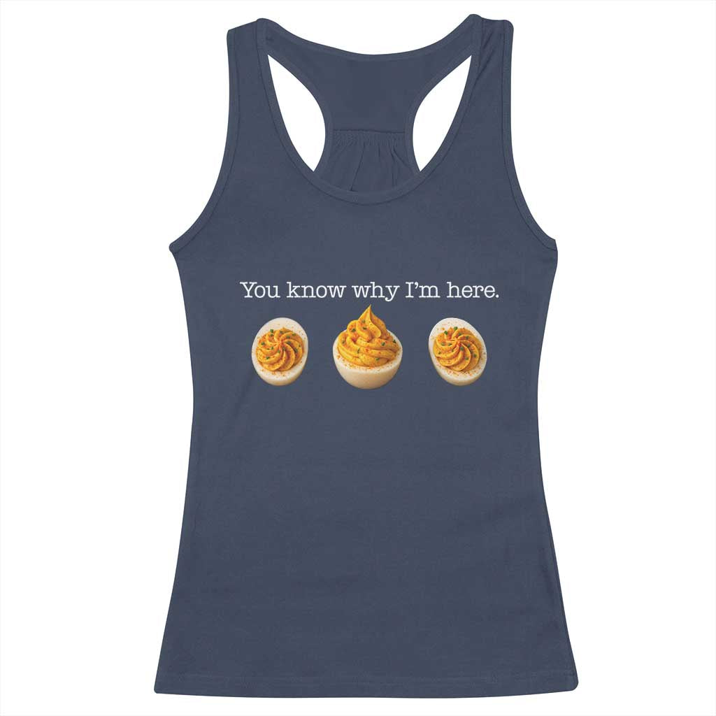 You Know Why I'm Here Deviled Eggs Racerback Tank Top Funny Thanksgiving Potluck TS02 Navy Print Your Wear