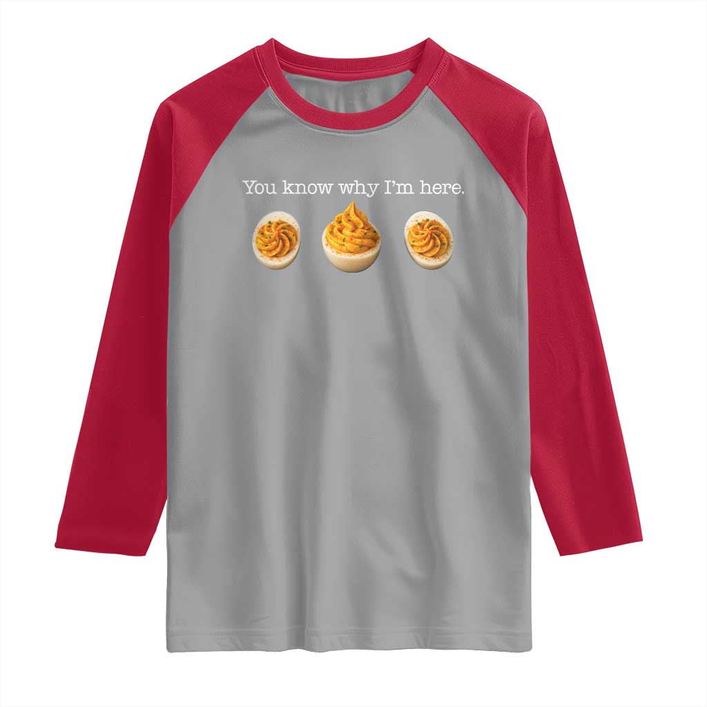 You Know Why I'm Here Deviled Eggs Raglan Shirt Funny Thanksgiving Potluck TS02 Sport Gray Red Print Your Wear