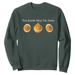 You Know Why I'm Here Deviled Eggs Sweatshirt Funny Thanksgiving Potluck TS02 Dark Forest Green Print Your Wear