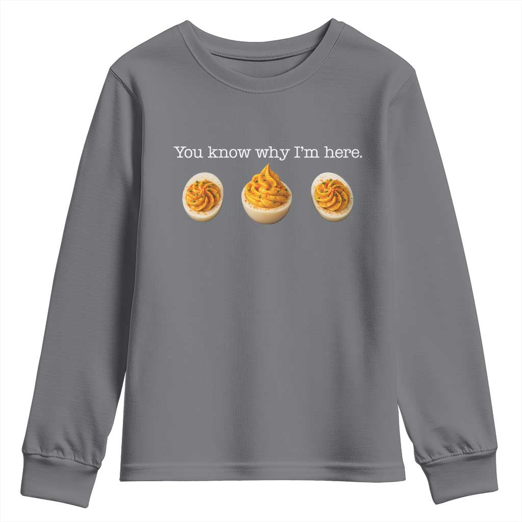 You Know Why I'm Here Deviled Eggs Youth Sweatshirt Funny Thanksgiving Potluck TS02 Charcoal Print Your Wear