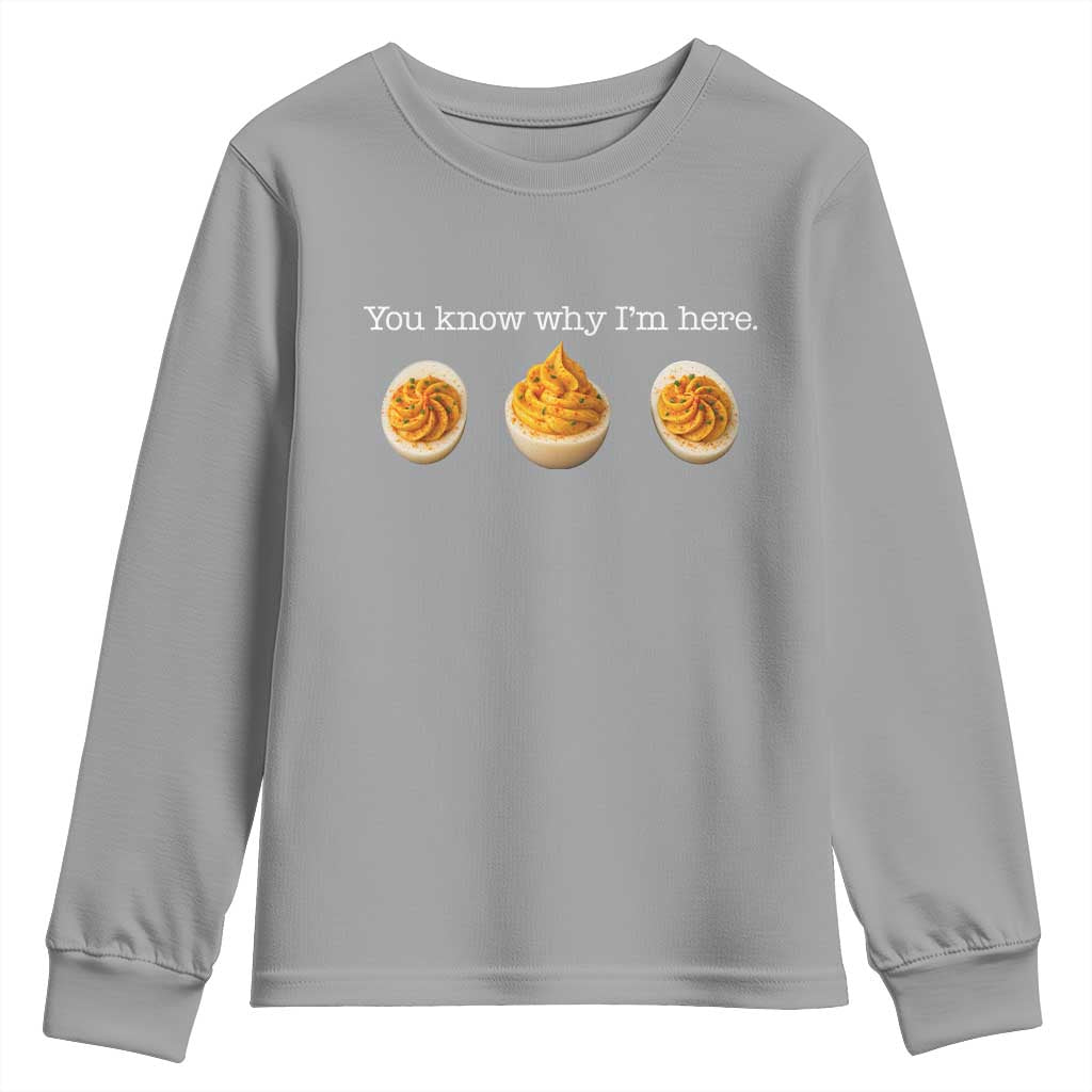You Know Why I'm Here Deviled Eggs Youth Sweatshirt Funny Thanksgiving Potluck TS02 Sport Gray Print Your Wear