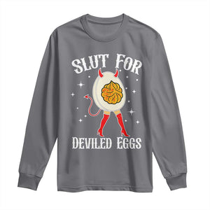 Funny Slut for Deviled Eggs Long Sleeve Shirt Funny Naughty Thanksgiving Potluck TS02 Charcoal Print Your Wear