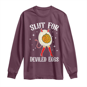 Funny Slut for Deviled Eggs Long Sleeve Shirt Funny Naughty Thanksgiving Potluck TS02 Maroon Print Your Wear