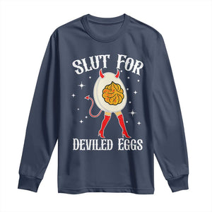 Funny Slut for Deviled Eggs Long Sleeve Shirt Funny Naughty Thanksgiving Potluck TS02 Navy Print Your Wear