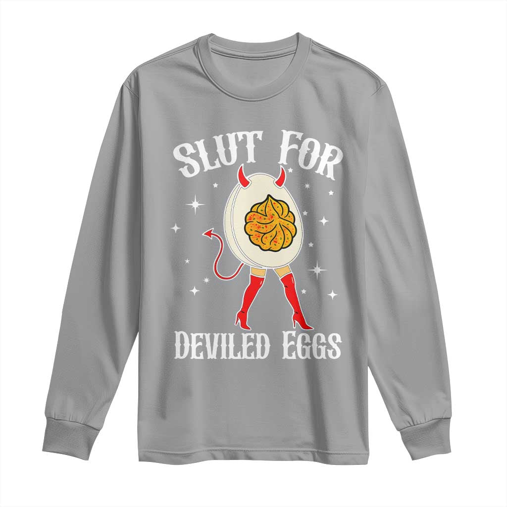 Funny Slut for Deviled Eggs Long Sleeve Shirt Funny Naughty Thanksgiving Potluck TS02 Sport Gray Print Your Wear