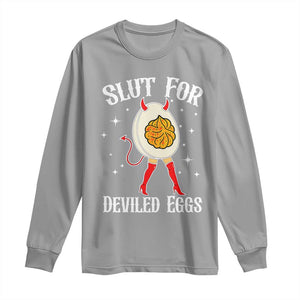 Funny Slut for Deviled Eggs Long Sleeve Shirt Funny Naughty Thanksgiving Potluck TS02 Sport Gray Print Your Wear