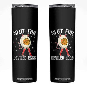 Funny Slut for Deviled Eggs Skinny Tumbler Funny Naughty Thanksgiving Potluck TS02 Black Print Your Wear