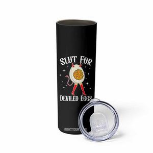 Funny Slut for Deviled Eggs Skinny Tumbler Funny Naughty Thanksgiving Potluck TS02 Print Your Wear