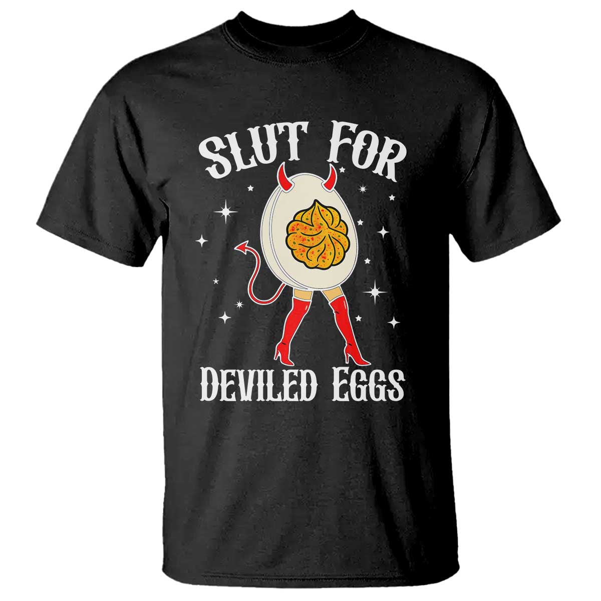 Funny Slut for Deviled Eggs T Shirt Funny Naughty Thanksgiving Potluck TS02 Black Print Your Wear