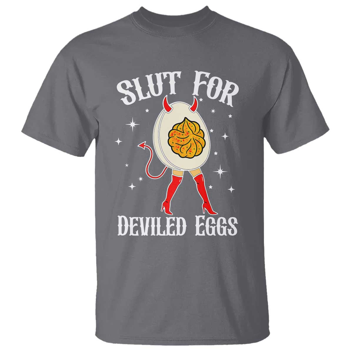Funny Slut for Deviled Eggs T Shirt Funny Naughty Thanksgiving Potluck TS02 Charcoal Print Your Wear