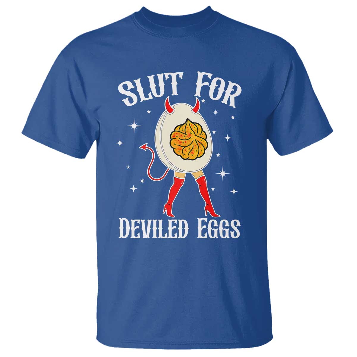 Funny Slut for Deviled Eggs T Shirt Funny Naughty Thanksgiving Potluck TS02 Royal Blue Print Your Wear