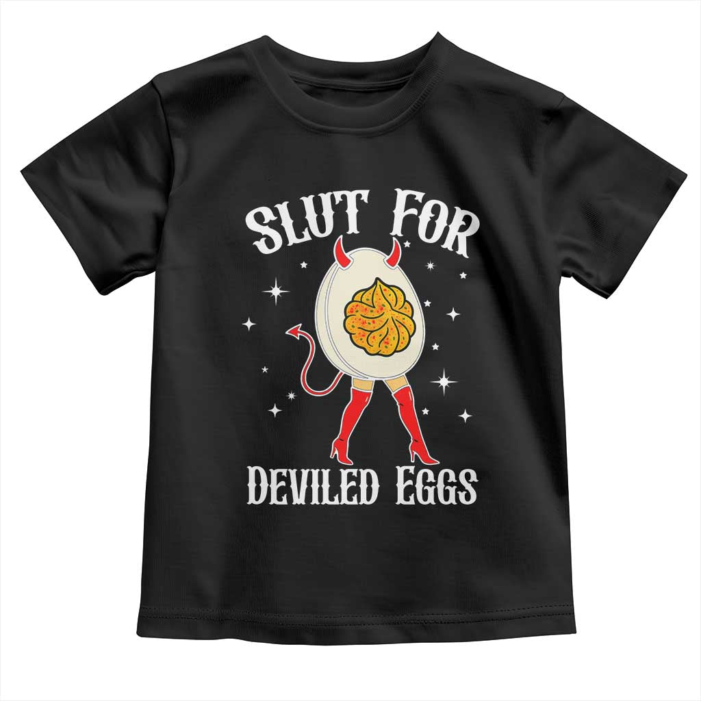 Funny Slut for Deviled Eggs Toddler T Shirt Funny Naughty Thanksgiving Potluck TS02 Black Print Your Wear