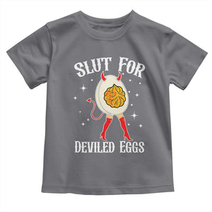 Funny Slut for Deviled Eggs Toddler T Shirt Funny Naughty Thanksgiving Potluck TS02 Charcoal Print Your Wear