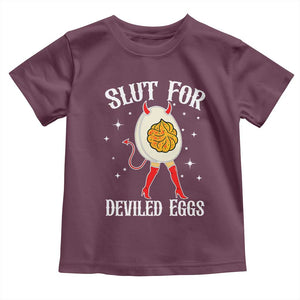 Funny Slut for Deviled Eggs Toddler T Shirt Funny Naughty Thanksgiving Potluck TS02 Maroon Print Your Wear