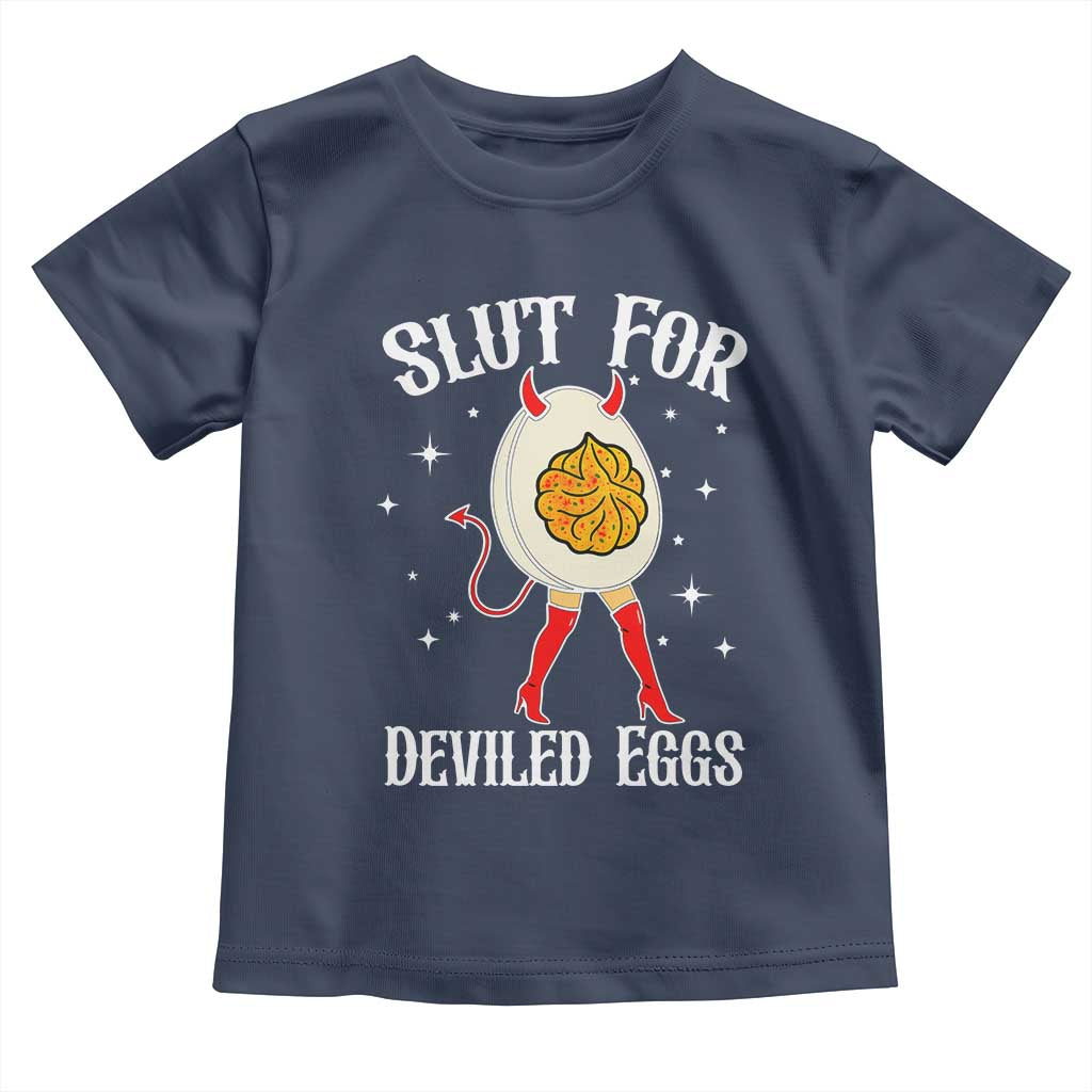 Funny Slut for Deviled Eggs Toddler T Shirt Funny Naughty Thanksgiving Potluck TS02 Navy Print Your Wear