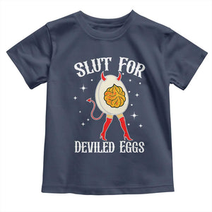 Funny Slut for Deviled Eggs Toddler T Shirt Funny Naughty Thanksgiving Potluck TS02 Navy Print Your Wear