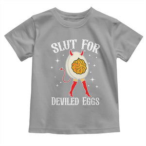 Funny Slut for Deviled Eggs Toddler T Shirt Funny Naughty Thanksgiving Potluck TS02 Sport Gray Print Your Wear