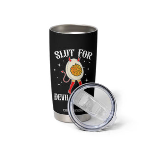 Funny Slut for Deviled Eggs Tumbler Cup Funny Naughty Thanksgiving Potluck TS02 Print Your Wear