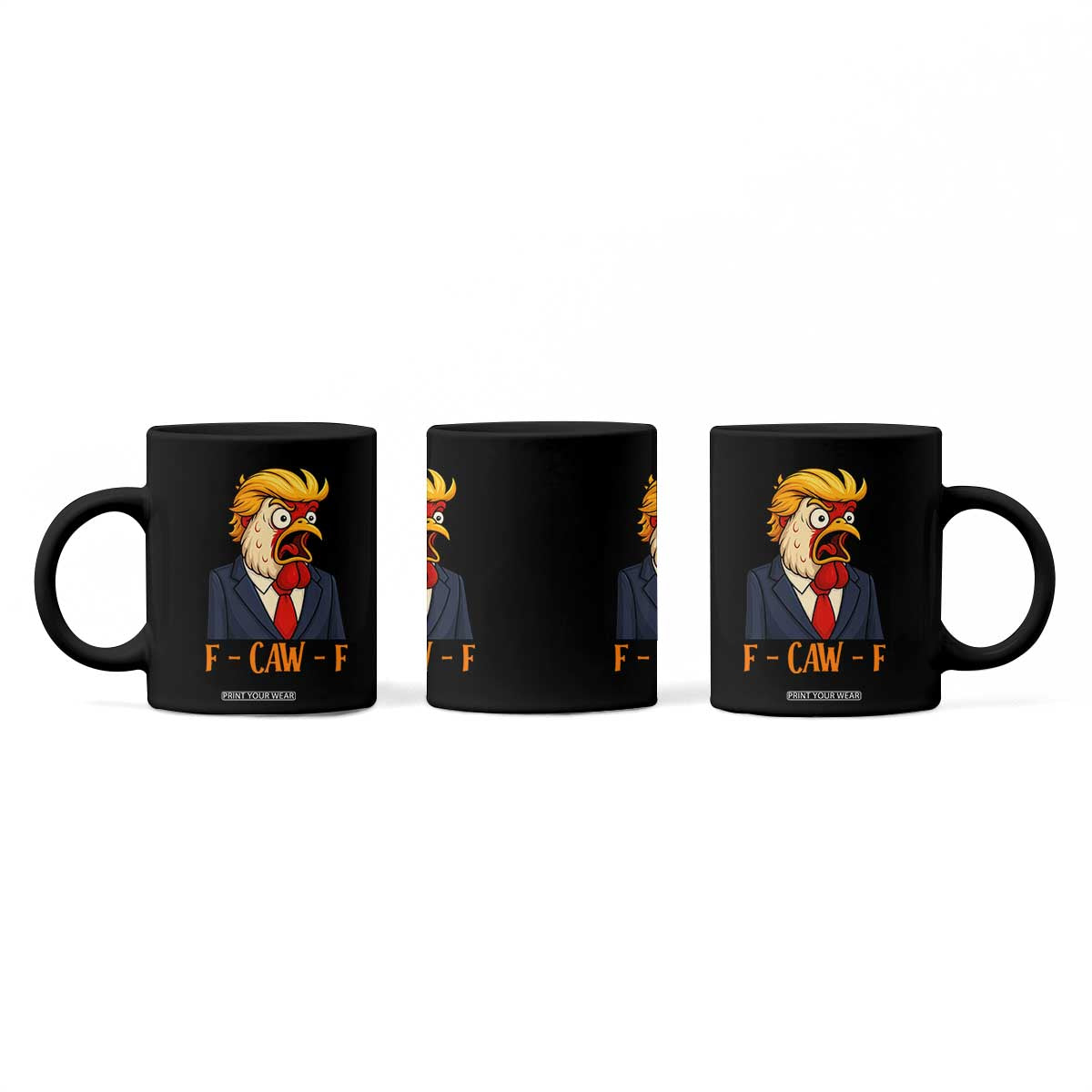 Funny F Caw F Chicken Trump Meme Coffee Mug Rooster Subtle Political Satire Parody TS02 Print Your Wear