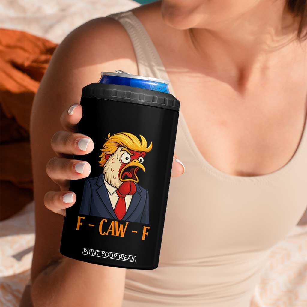 Funny F Caw F Chicken Trump Meme 4 in 1 Can Cooler Tumbler Rooster Subtle Political Satire Parody TS02 Print Your Wear