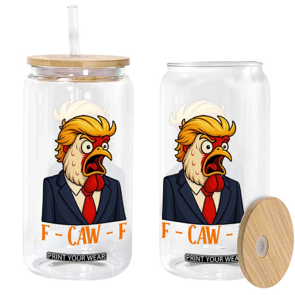 Funny F Caw F Chicken Trump Meme Glass Can Rooster Subtle Political Satire Parody TS02 Print Your Wear