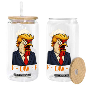 Funny F Caw F Chicken Trump Meme Glass Can Rooster Subtle Political Satire Parody TS02 Print Your Wear