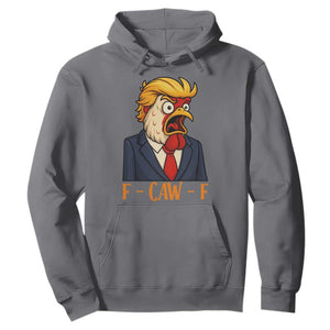 Funny F Caw F Chicken Trump Meme Hoodie Rooster Subtle Political Satire Parody TS02 Charcoal Print Your Wear