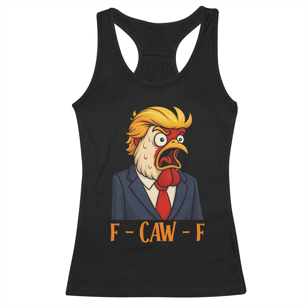 Funny F Caw F Chicken Trump Meme Racerback Tank Top Rooster Subtle Political Satire Parody TS02 Black Print Your Wear