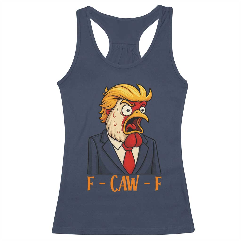 Funny F Caw F Chicken Trump Meme Racerback Tank Top Rooster Subtle Political Satire Parody TS02 Navy Print Your Wear