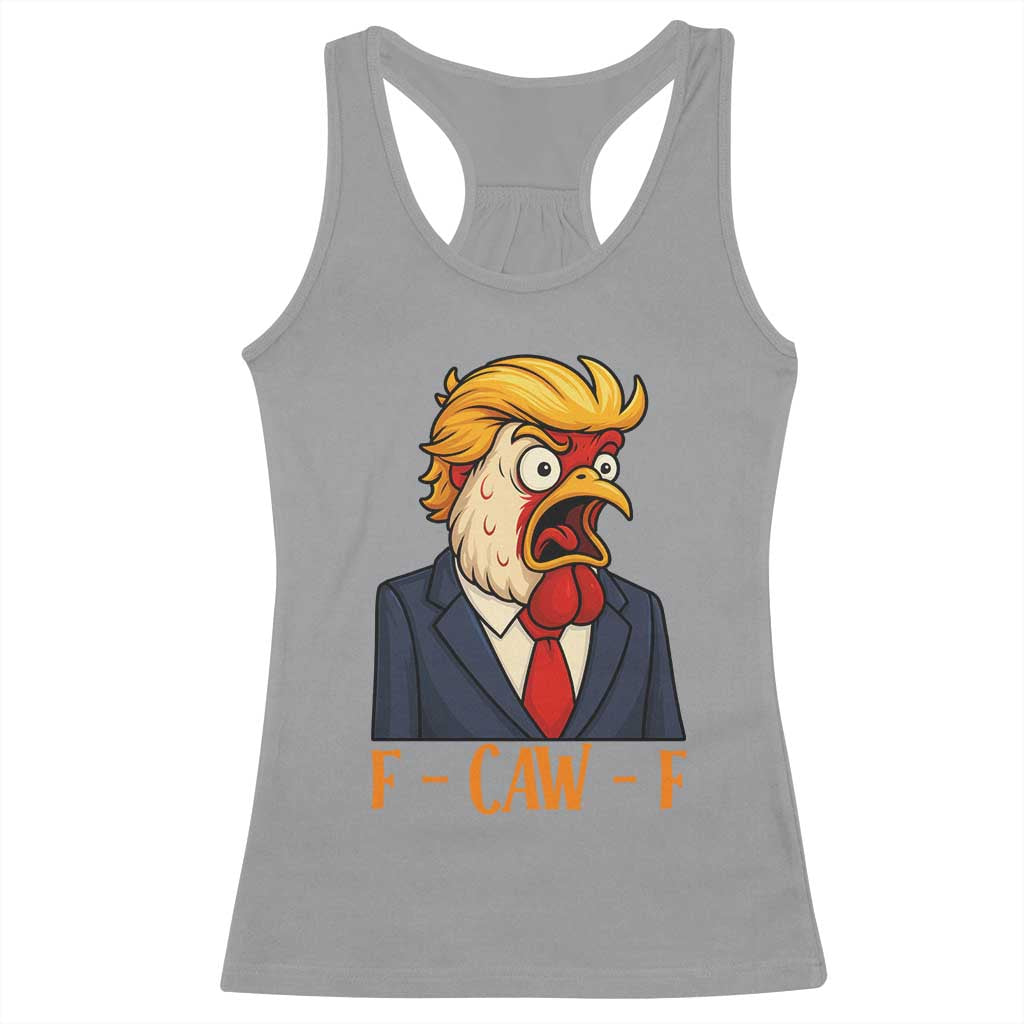 Funny F Caw F Chicken Trump Meme Racerback Tank Top Rooster Subtle Political Satire Parody TS02 Sport Gray Print Your Wear