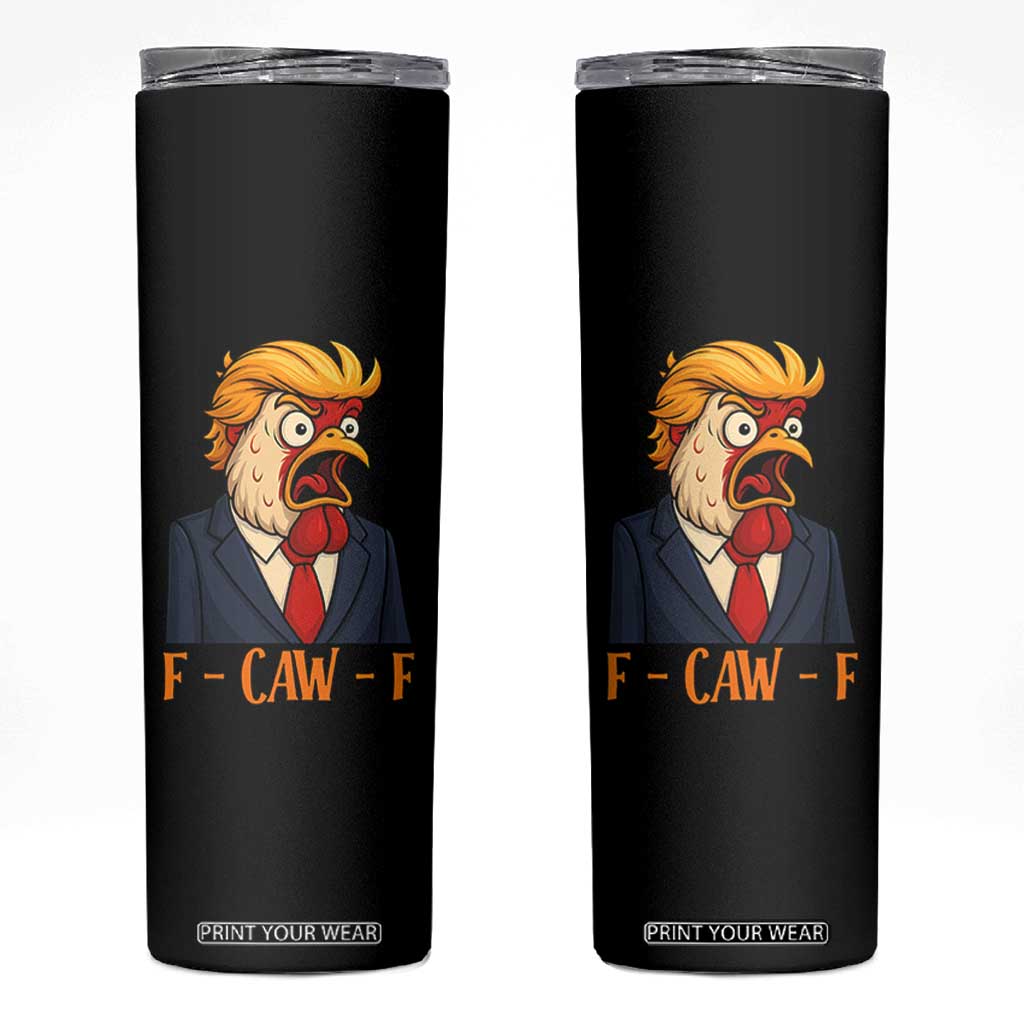 Funny F Caw F Chicken Trump Meme Skinny Tumbler Rooster Subtle Political Satire Parody TS02 Black Print Your Wear