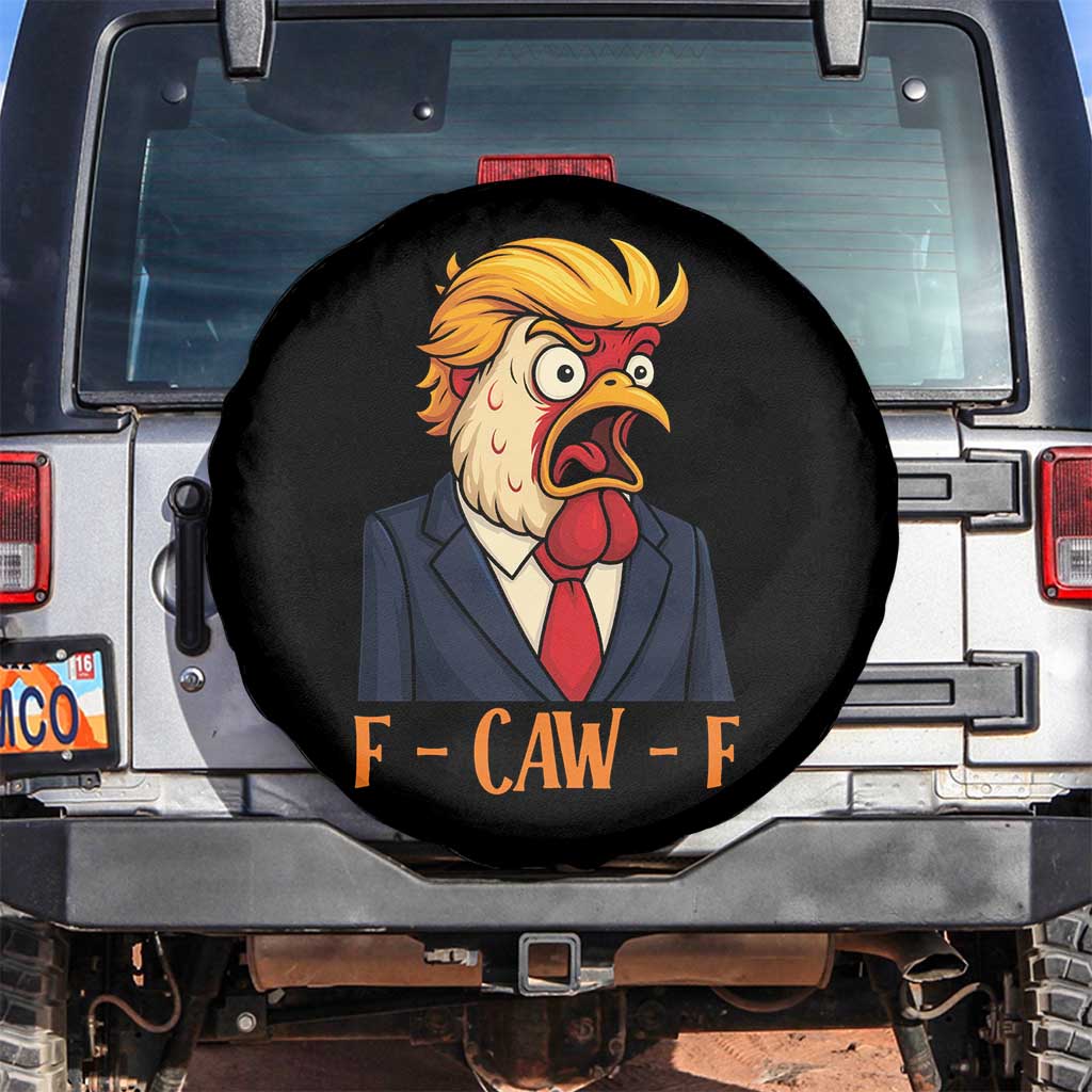 Funny F Caw F Chicken Trump Meme Spare Tire Cover Rooster Subtle Political Satire Parody TS02 No hole Black Print Your Wear