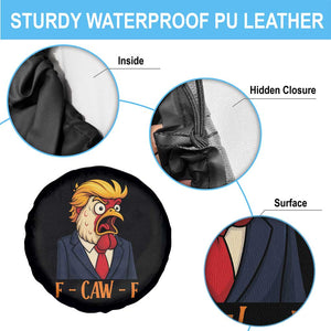 Funny F Caw F Chicken Trump Meme Spare Tire Cover Rooster Subtle Political Satire Parody TS02 Print Your Wear