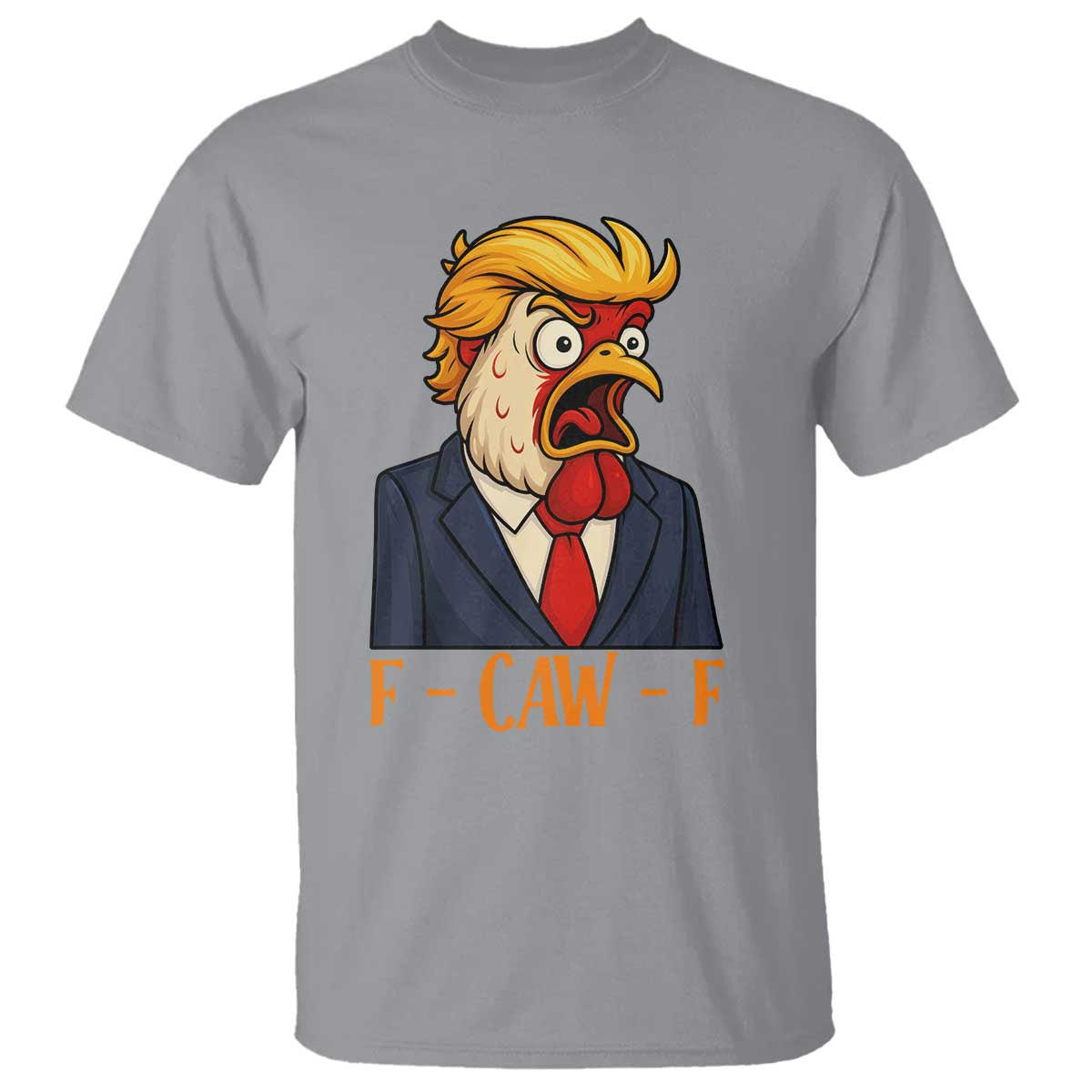 Funny F Caw F Chicken Trump Meme T Shirt Rooster Subtle Political Satire Parody TS02 Sport Gray Print Your Wear