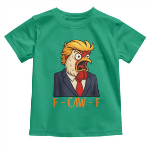 Funny F Caw F Chicken Trump Meme Toddler T Shirt Rooster Subtle Political Satire Parody TS02 Irish Green Print Your Wear
