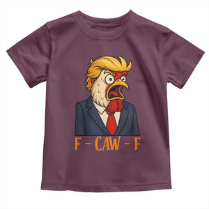 Funny F Caw F Chicken Trump Meme Toddler T Shirt Rooster Subtle Political Satire Parody TS02 Maroon Print Your Wear